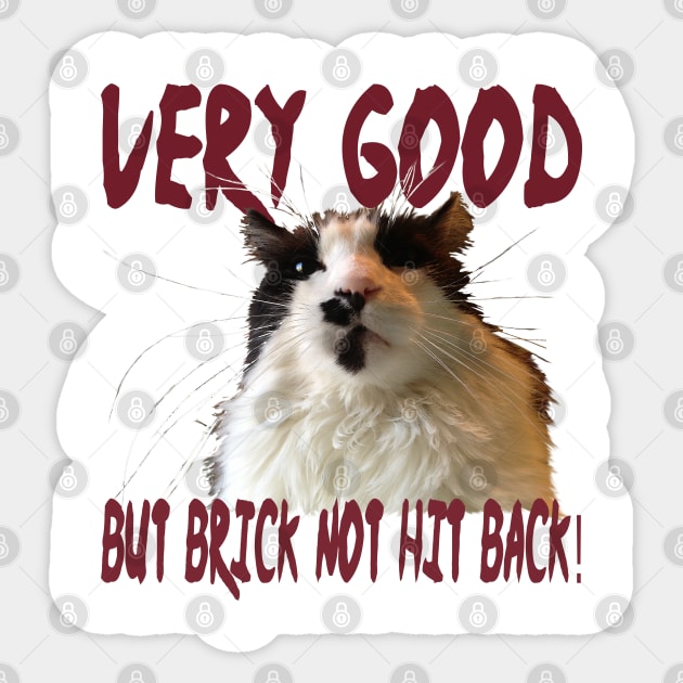 Brick Not Hit Back! Sticker by TenomonMalke